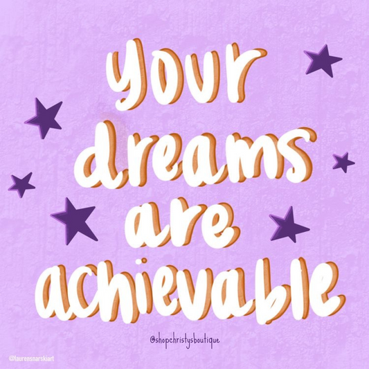 Your Dreams Are Achievable